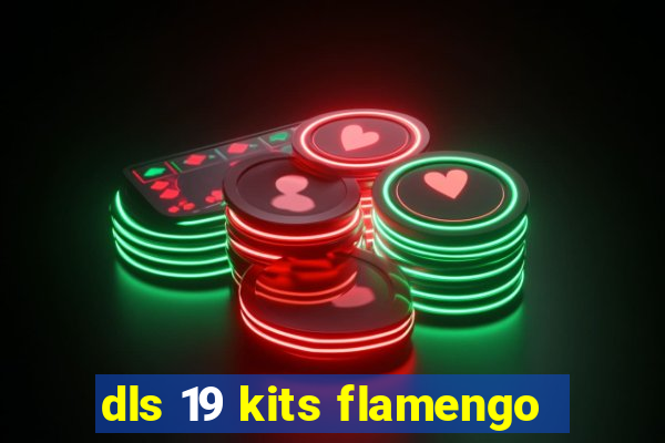 dls 19 kits flamengo